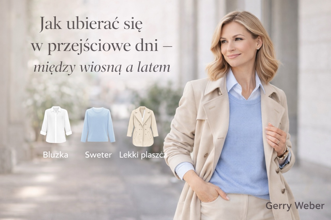 Jak ubierać się w przejściowe dni – między wiosną a latem