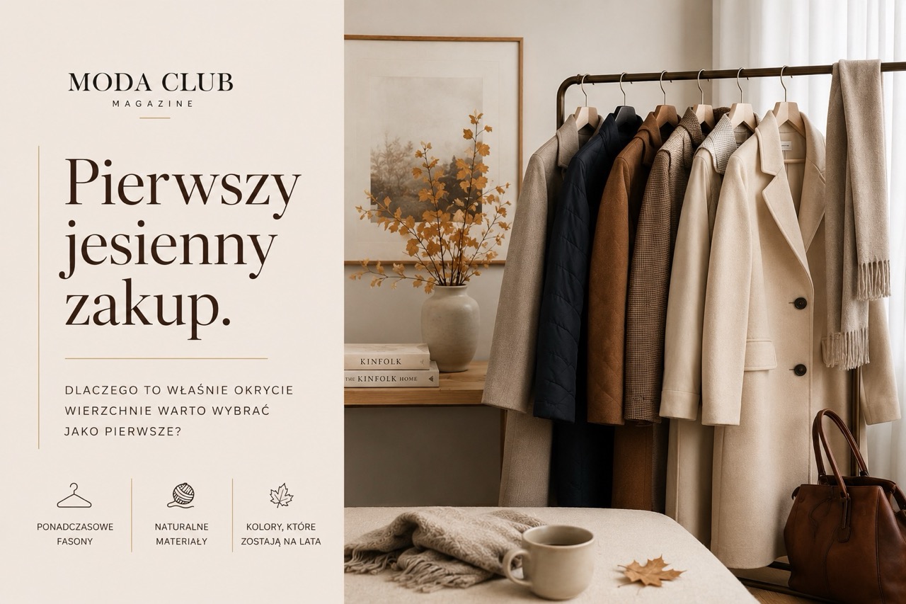 Pierwszy jesienny zakup. Dlaczego to właśnie okrycie wierzchnie warto wybrać jako pierwsze?